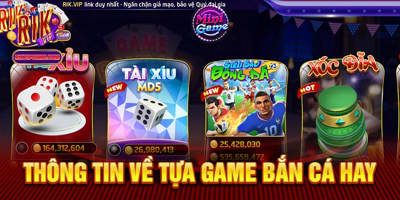 Thông tin về tựa game bắn cá hay