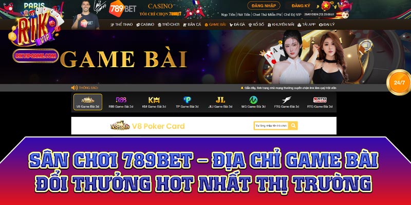 Sân chơi 789Bet - Địa chỉ game bài đổi thưởng hot nhất thị trường