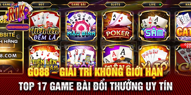 Go88 - Giải trí không giới hạn top 17 game bài đổi thưởng uy tín